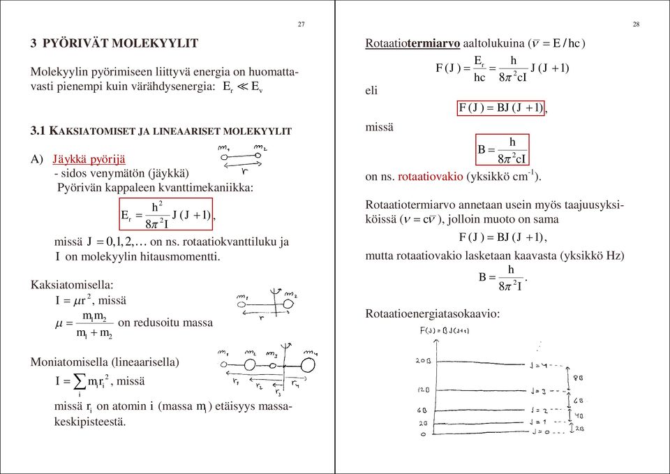 rotaatiokvanttiluku ja I on molekyylin hitausmomentti.