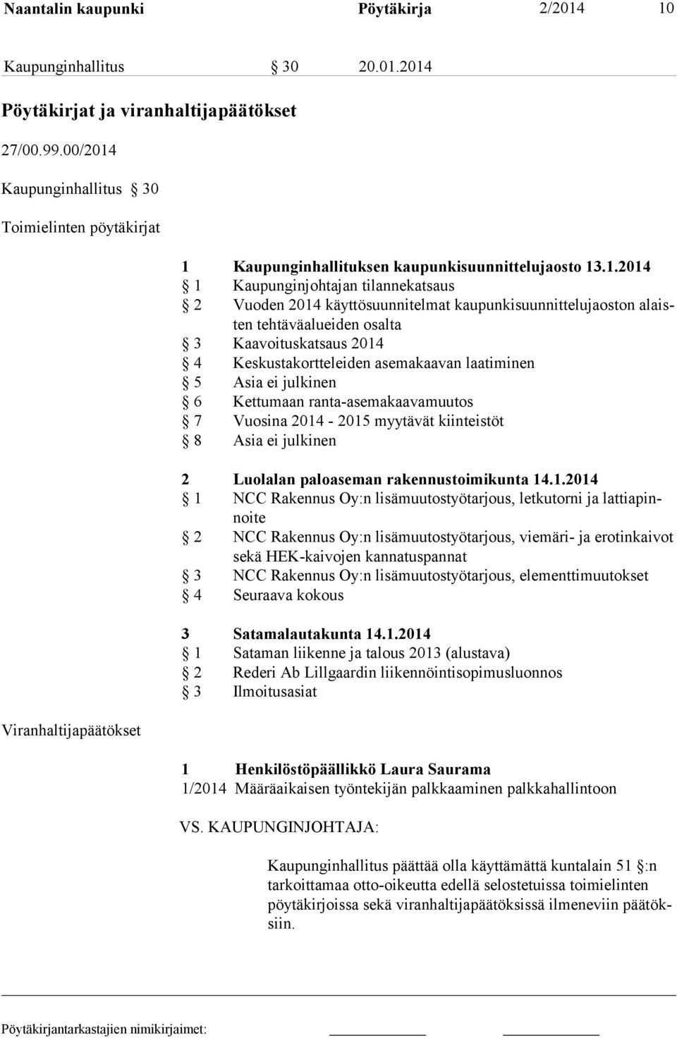 Kaupunginhallitus 30 Toimielinten pöytäkirjat Viranhaltijapäätökset 1 