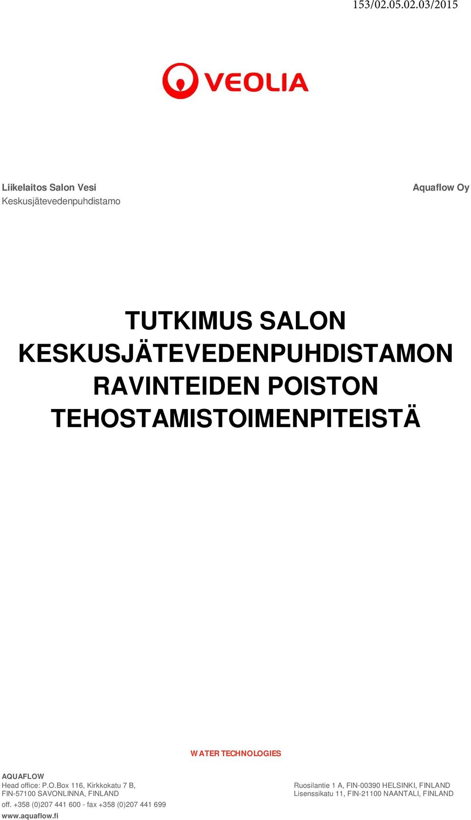 03/2015 Liikelaitos Salon Vesi Keskusjätevedenpuhdistamo Aquaflow Oy TUTKIMUS SALON