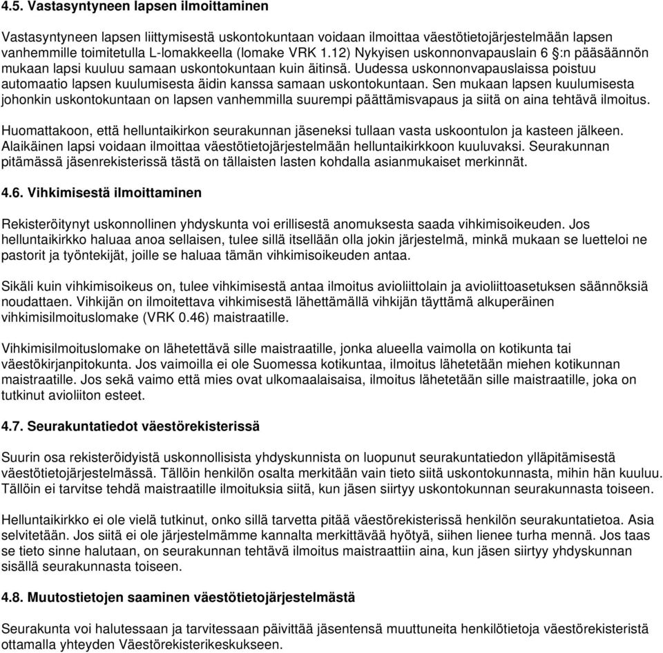 Uudessa uskonnonvapauslaissa poistuu automaatio lapsen kuulumisesta äidin kanssa samaan uskontokuntaan.