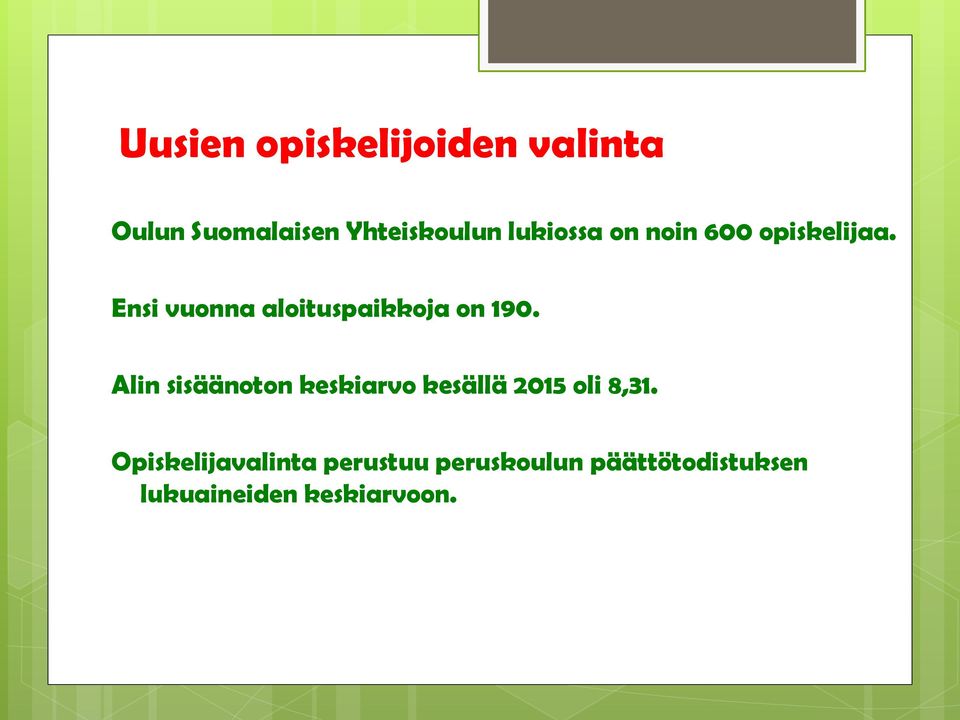 Ensi vuonna aloituspaikkoja on 190.