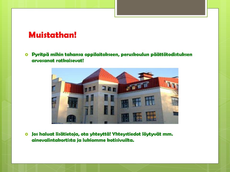 päättötodistuksen arvosanat ratkaisevat!