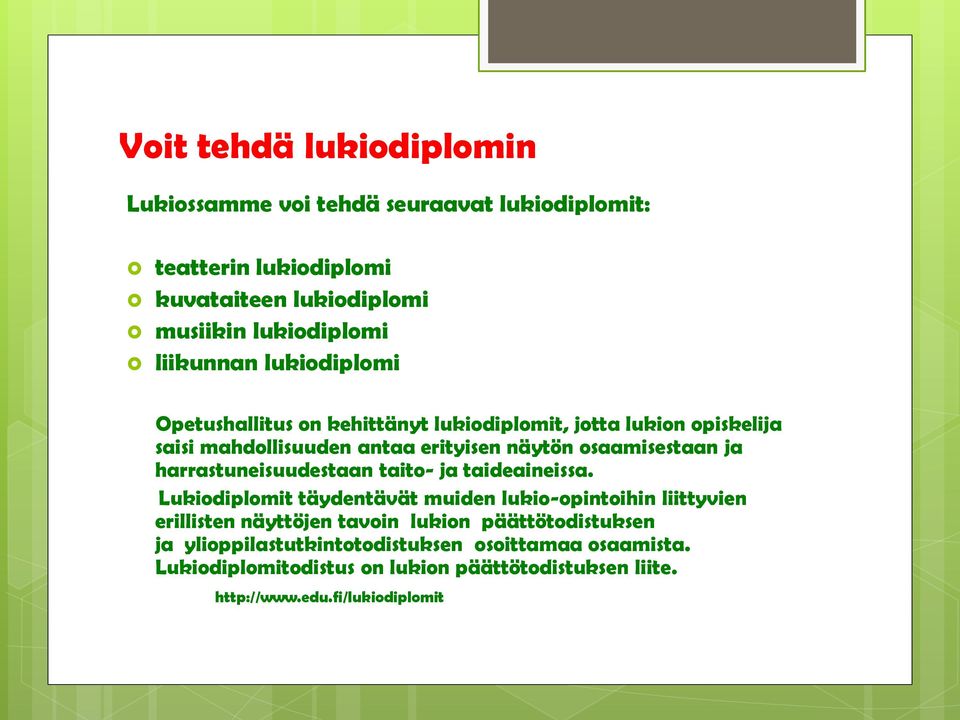 ja harrastuneisuudestaan taito- ja taideaineissa.