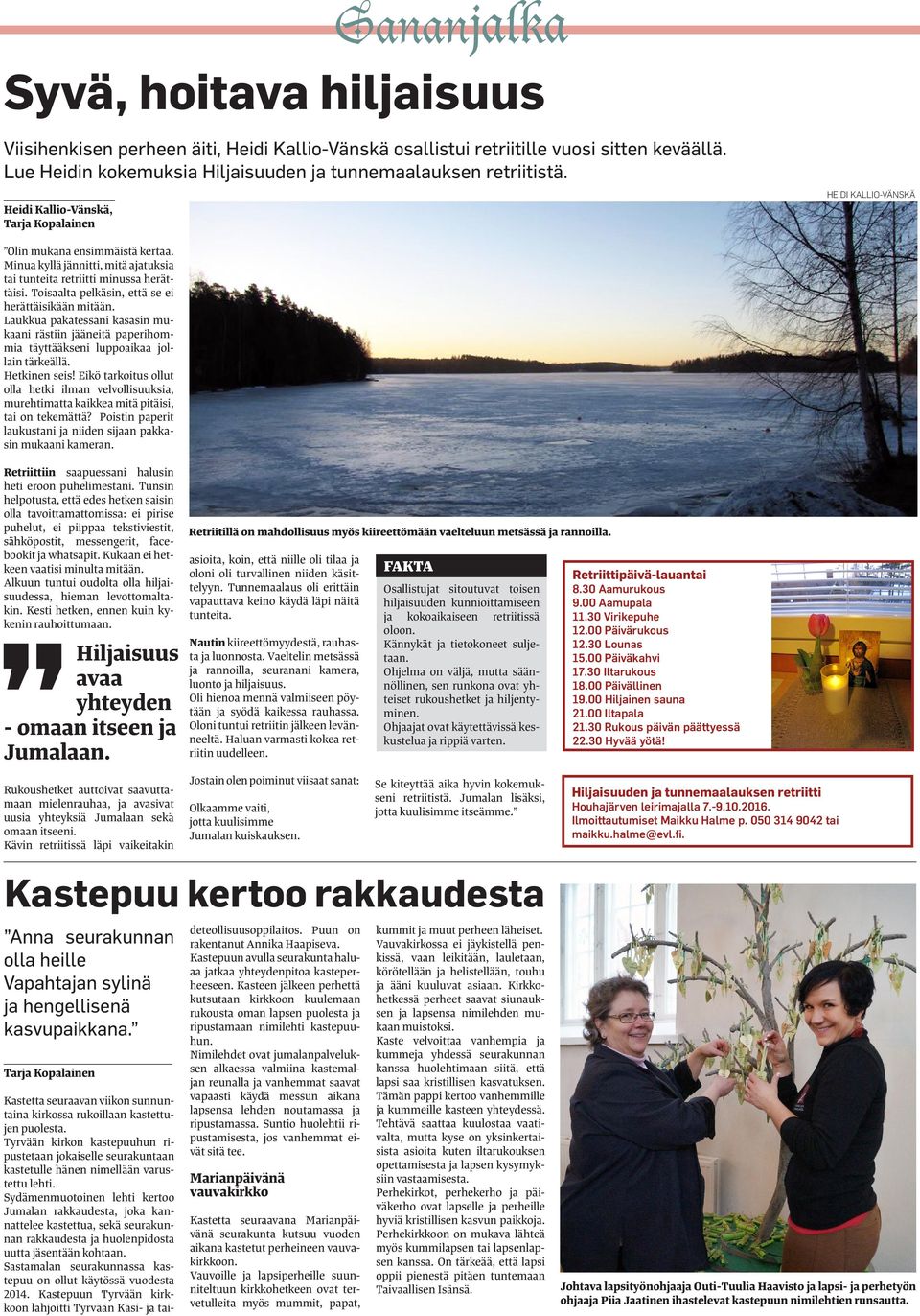 Toisaalta pelkäsin, että se ei herättäisikään mitään. Laukkua pakatessani kasasin mukaani rästiin jääneitä paperihommia täyttääkseni luppoaikaa jollain tärkeällä. Hetkinen seis!