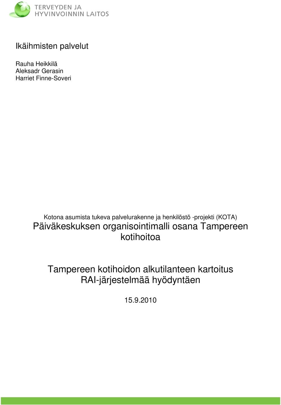 -projekti (KOTA) Päiväkeskuksen organisointimalli osana Tampereen