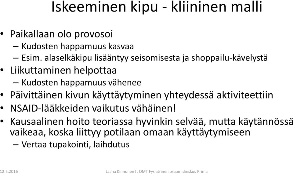 Päivittäinen kivun käyttäytyminen yhteydessä aktiviteettiin NSAID-lääkkeiden vaikutus vähäinen!