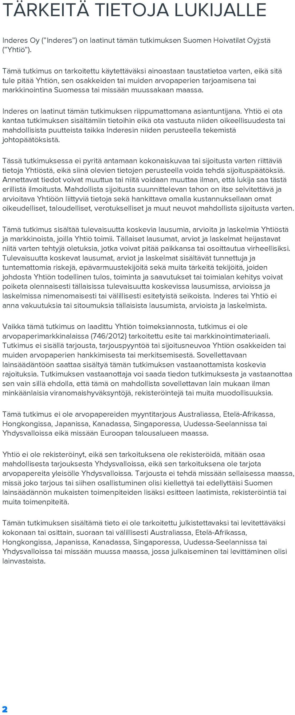 muussakaan maassa. Inderes on laatinut tämän tutkimuksen riippumattomana asiantuntijana.