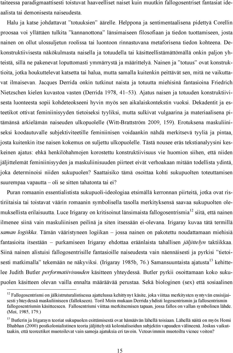 rinnastuvana metaforisena tiedon kohteena.