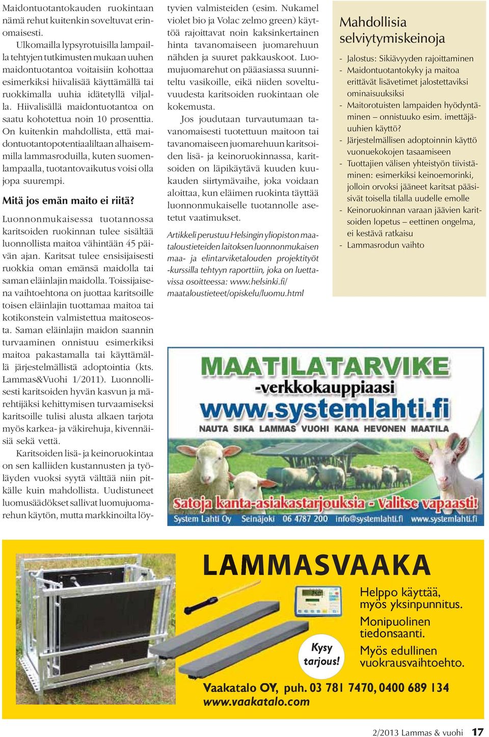 Hiivalisällä maidontuotantoa on saatu kohotettua noin 10 prosenttia.