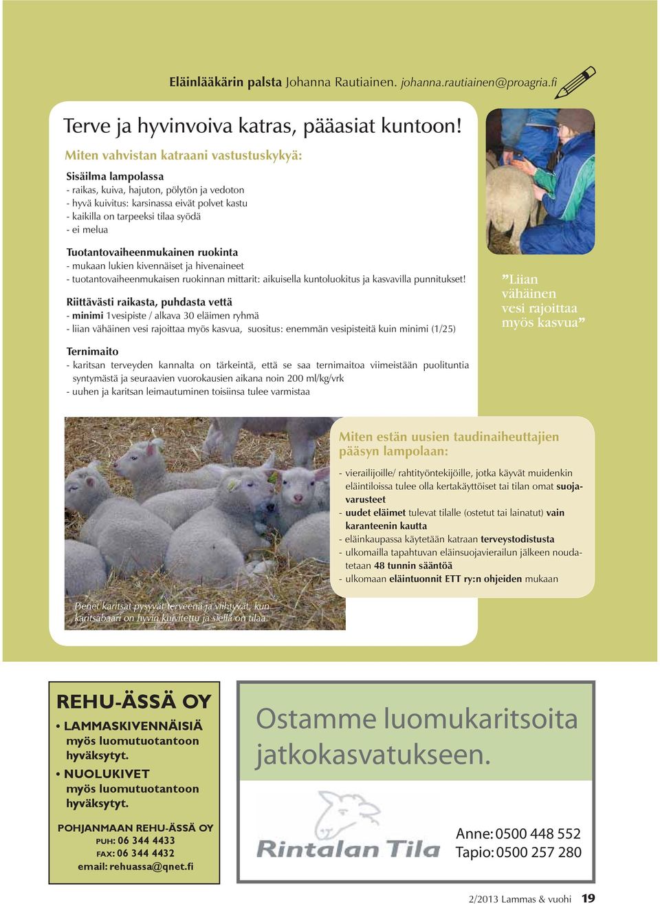 Tuotantovaiheenmukainen ruokinta - mukaan lukien kivennäiset ja hivenaineet - tuotantovaiheenmukaisen ruokinnan mittarit: aikuisella kuntoluokitus ja kasvavilla punnitukset!