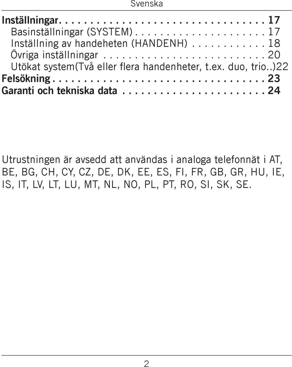 22 Felsökning...23 Garanti och tekniska data.