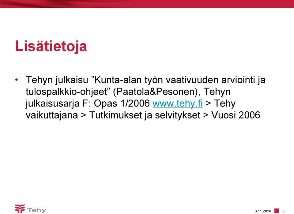 Tehyn julkaisusarja F: Opas 1/2006 www.tehy.