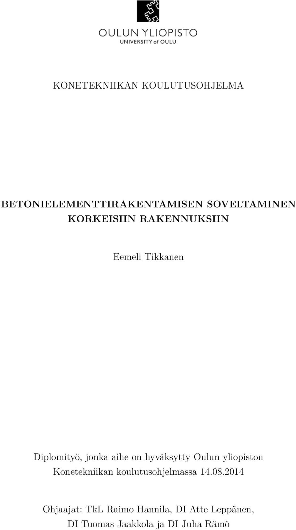 hyväksytty Oulun yliopiston Konetekniikan koulutusohjelmassa 14.08.