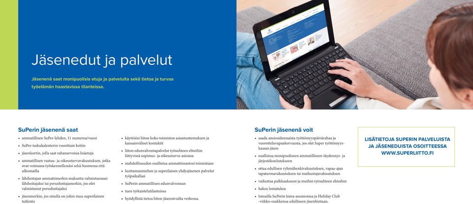 oikeusturvavakuutuksen, jotka ovat voimassa työskennellessäsi sekä Suomessa että ulkomailla lähihoitajan ammattimerkin maksutta valmistuessasi lähihoitajaksi tai perushoitajamerkin, jos olet