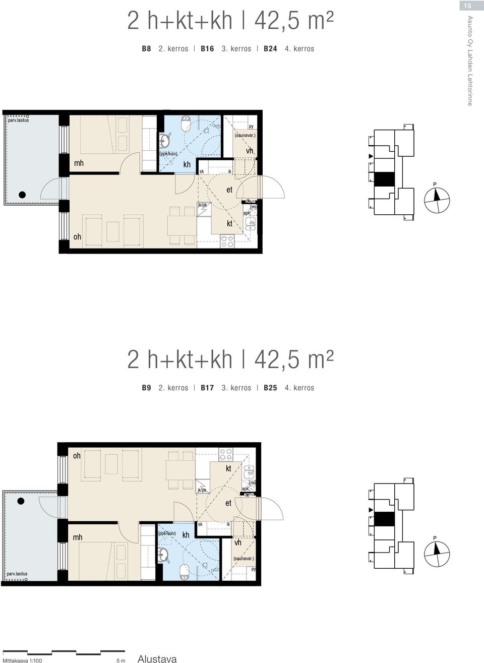 r Raennuen yityitainen uunnittelu parv.laitu nto Oy Lahden Lehtorinne j/p al j/p 2 h++ 42,5 m² B9 2. erro B17 3. erro B25 4. erro i (aunavar.