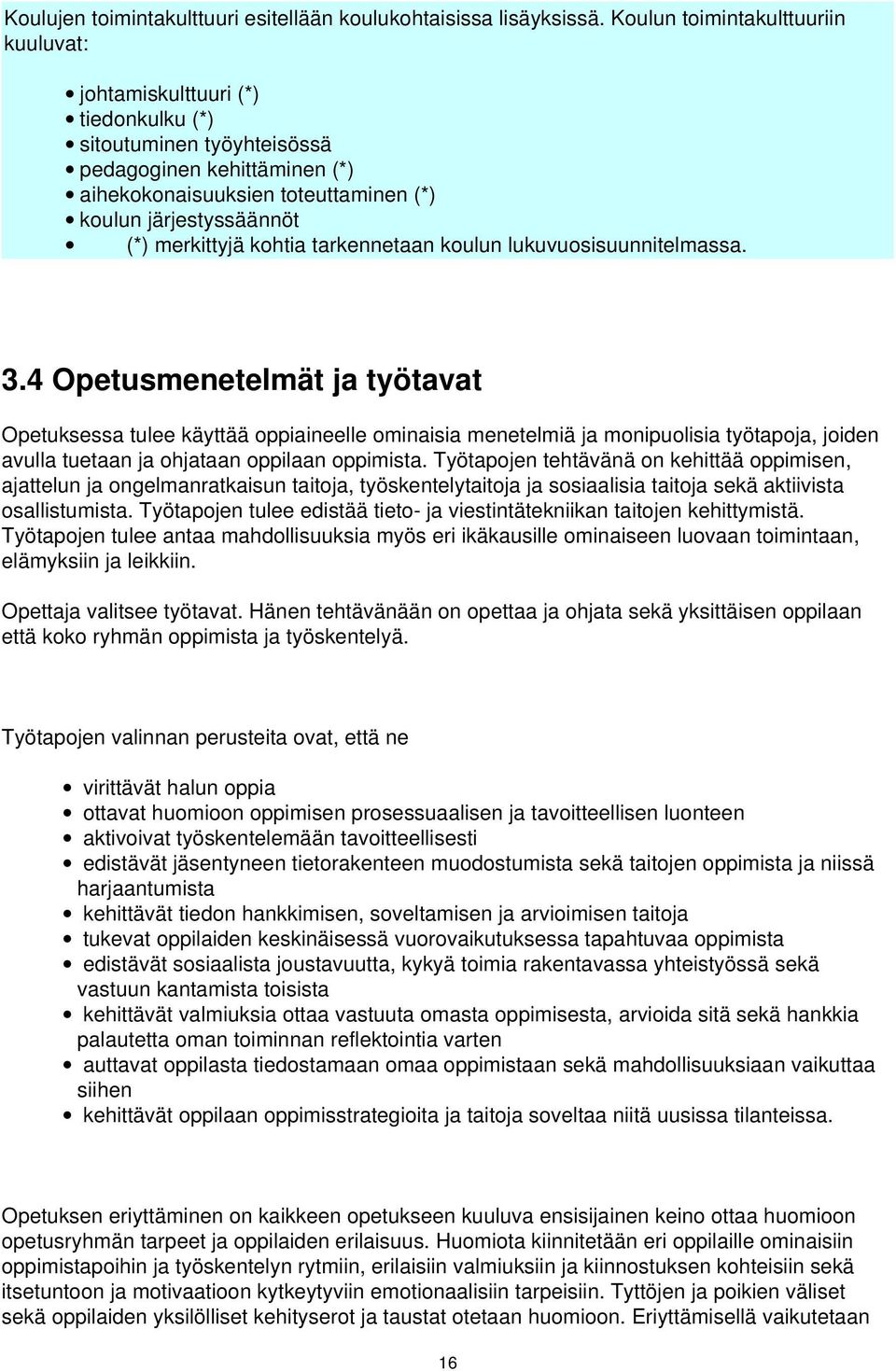 merkittyjä kohtia tarkennetaan koulun lukuvuosisuunnitelmassa. 3.