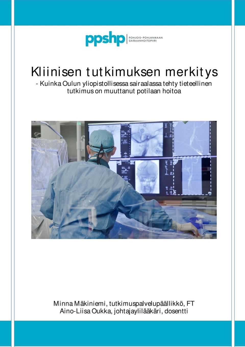 tutkimus on muuttanut potilaan hoitoa Minna Mäkiniemi,