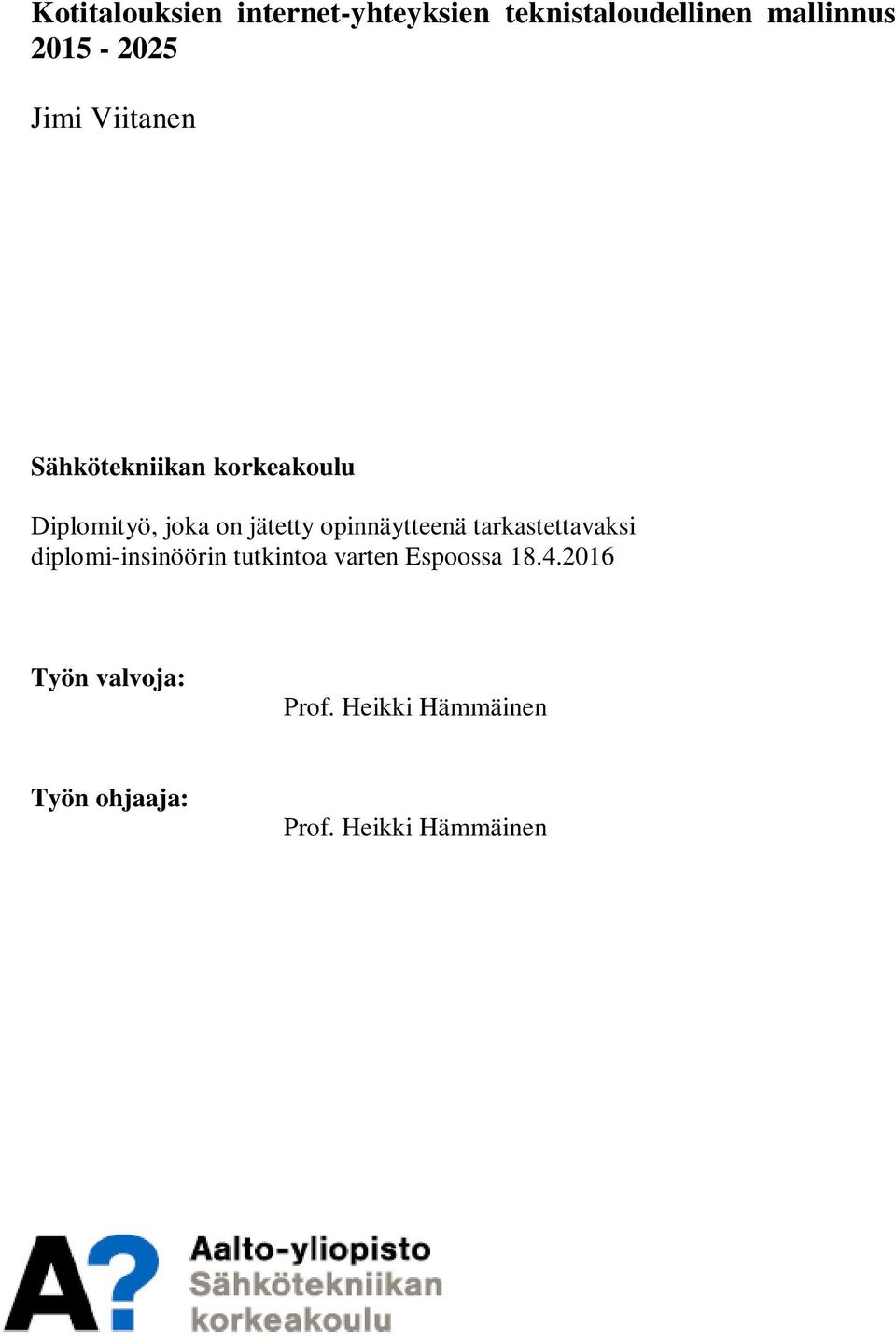 opinnäytteenä tarkastettavaksi diplomi-insinöörin tutkintoa varten Espoossa