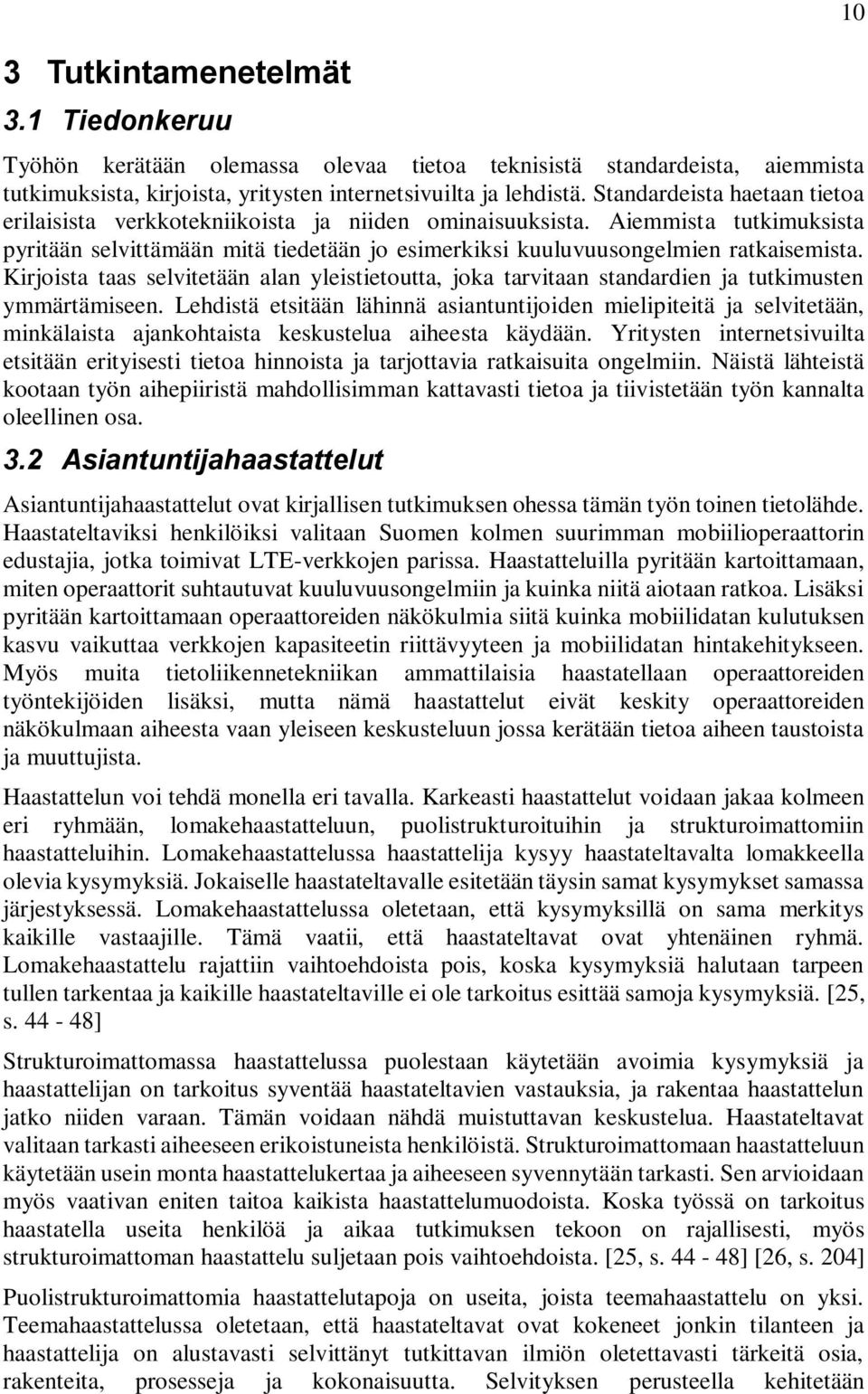 Kirjoista taas selvitetään alan yleistietoutta, joka tarvitaan standardien ja tutkimusten ymmärtämiseen.
