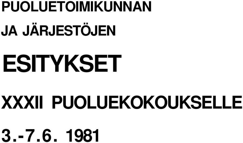 ESITYKSET XXXII