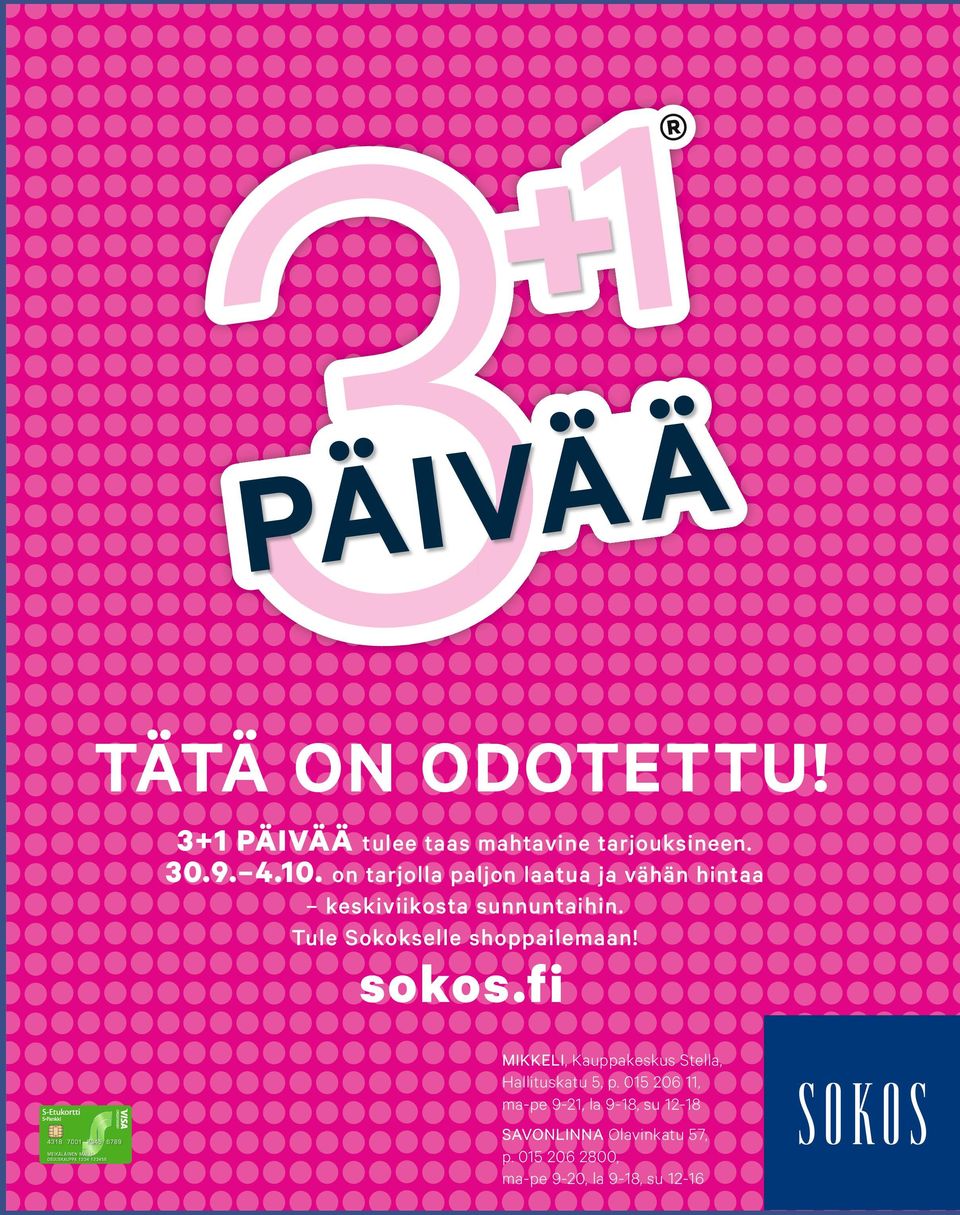 Tule Sokokselle shoppailemaan! sokos.fi MIKKELI, Kauppakeskus Stella, Hallituskatu 5, p.