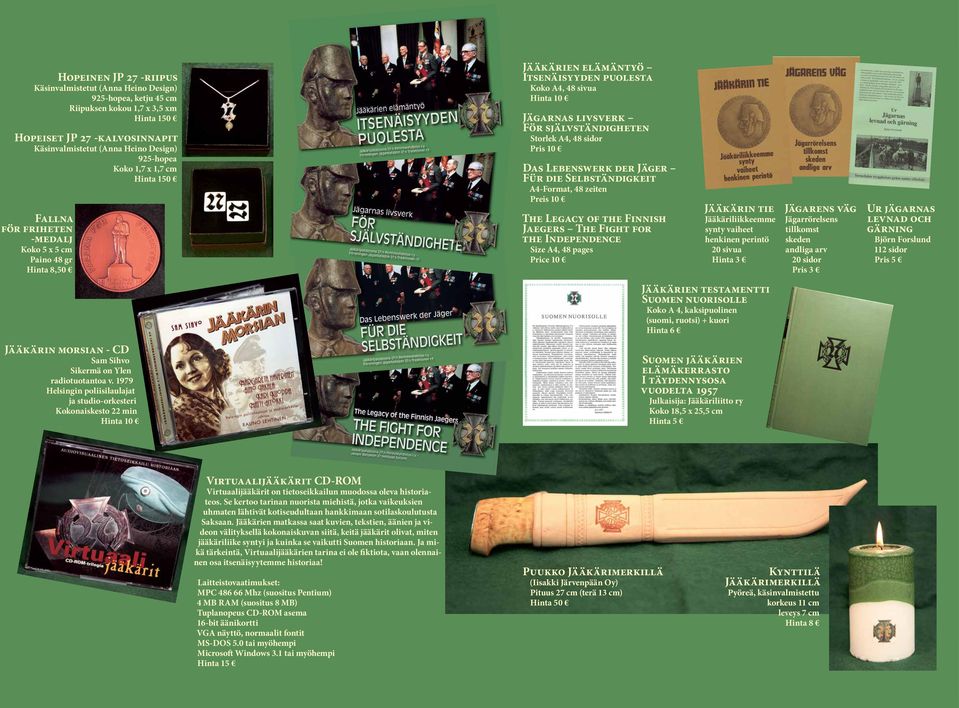 självständigheten Storlek A4, 48 sidor Pris 10 Das Lebenswerk der Jäger Für die Selbständigkeit A4-Format, 48 zeiten Preis 10 The Legacy of the Finnish Jaegers The Fight for the Independence Size A4,