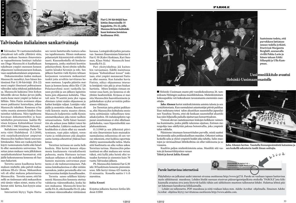 Dokumentoidun tiedon mukaan Manzocchi menehtyi, kun hänen lentämänsä Fiat G.50-hävittäjä (FA-22) meni ympäri ilmeisesti polttoaineen vähyyden takia tehdyssä pakkolaskussa.
