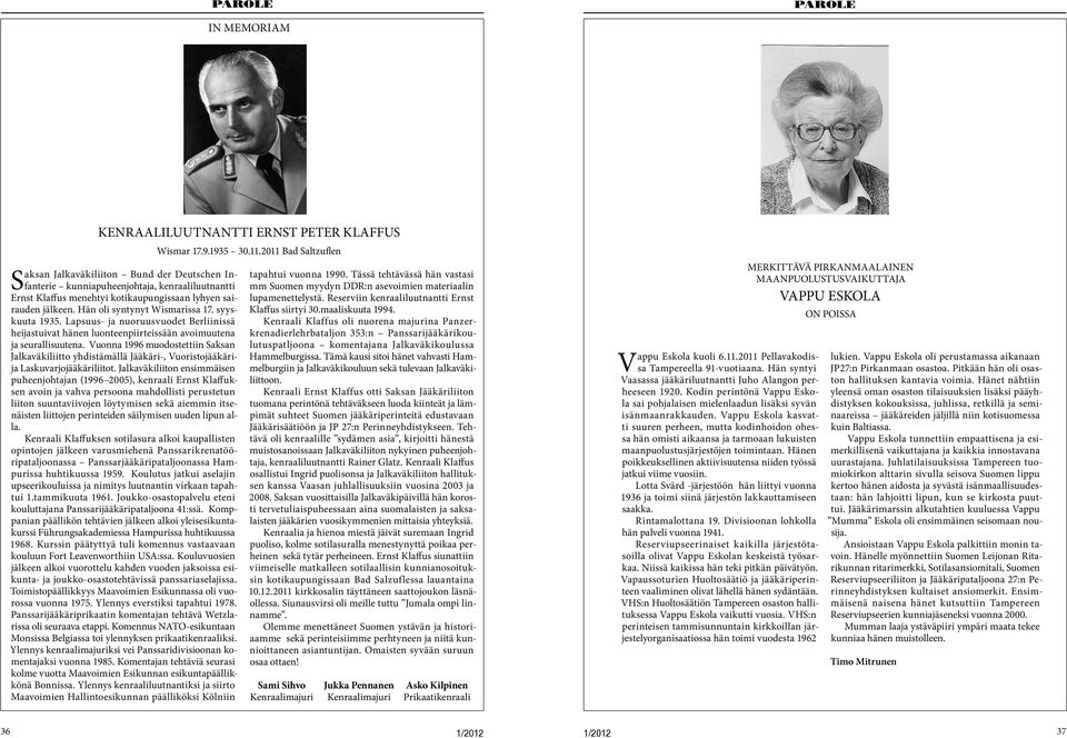 Vuonna 1996 muodostettiin Saksan Jalkaväkiliitto yhdistämällä Jääkäri-, Vuoristojääkärija Laskuvarjojääkäriliitot.