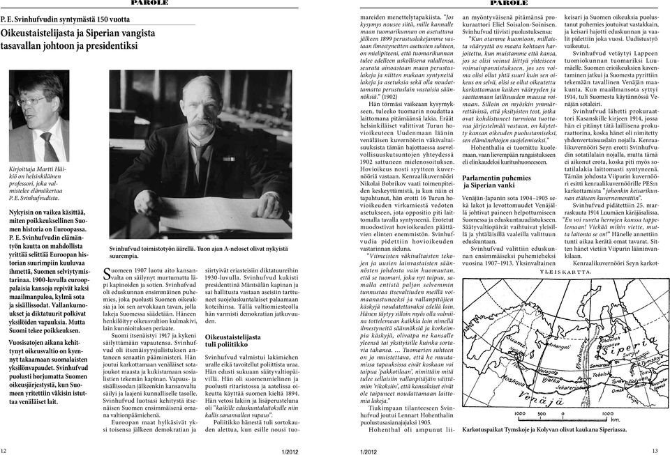1900-luvulla eurooppalaisia kansoja repivät kaksi maailmanpaloa, kylmä sota ja sisällissodat. Vallankumoukset ja diktatuurit polkivat yksilöiden vapauksia. Mutta Suomi tekee poikkeuksen.