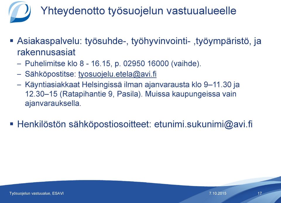 fi Käyntiasiakkaat Helsingissä ilman ajanvarausta klo 9 11.30 ja 12.30 15 (Ratapihantie 9, Pasila).