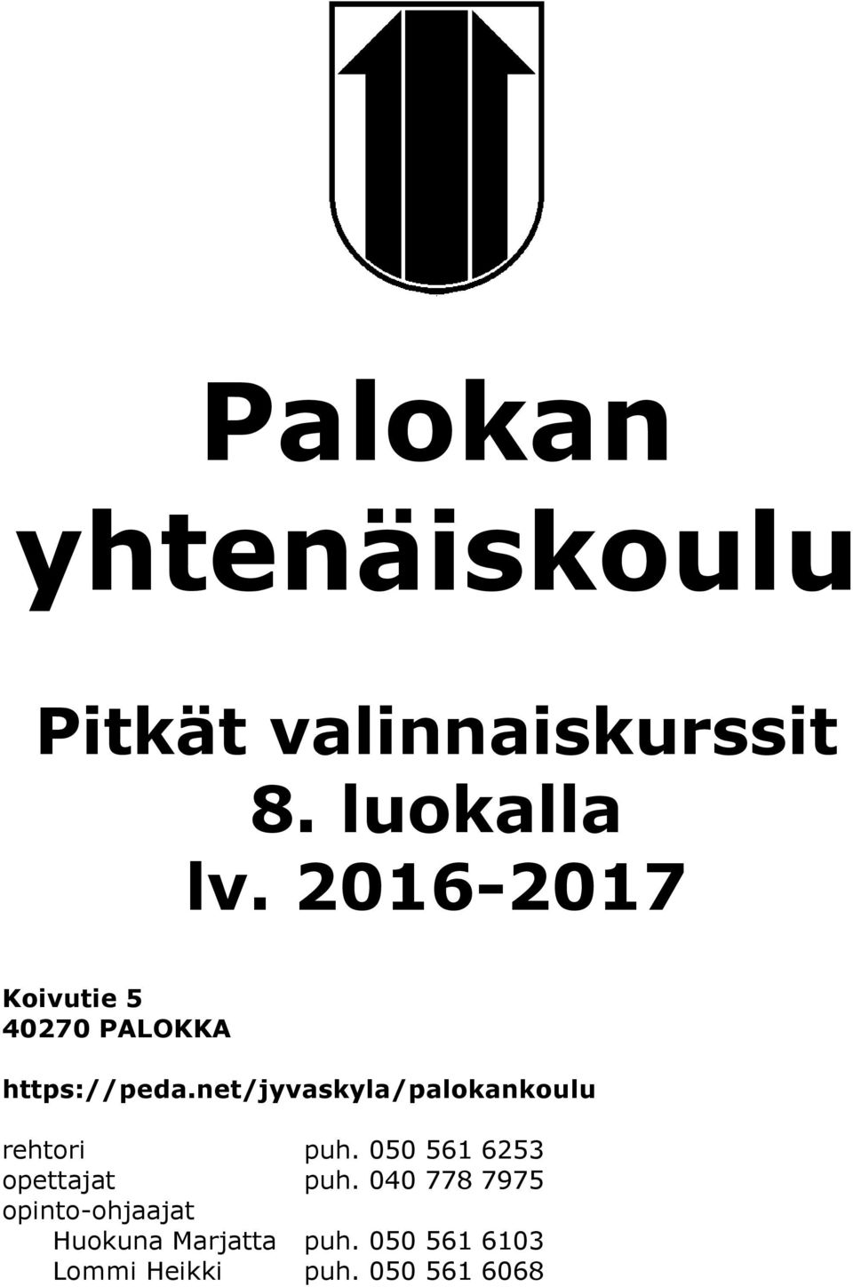 net/jyvaskyla/palokankoulu rehtori puh. 050 561 6253 opettajat puh.