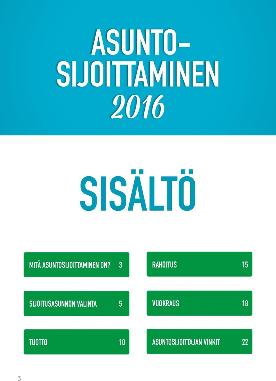3 RAHOITUS 15 SIJOITUSASUNNON VALINTA