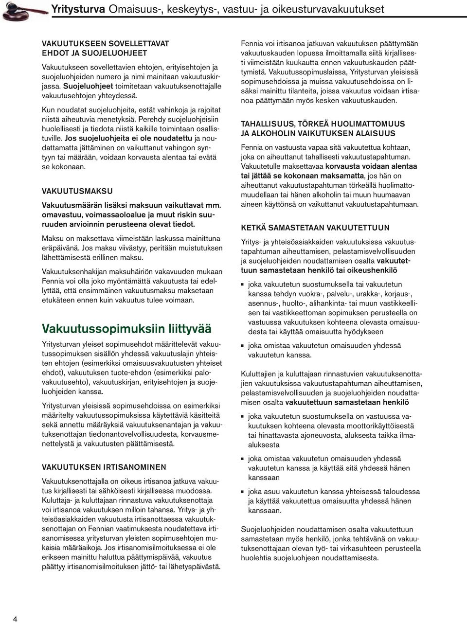 Perehdy suojeluohjeisiin huolellisesti ja tiedota niistä kaikille toimintaan osallistuville.
