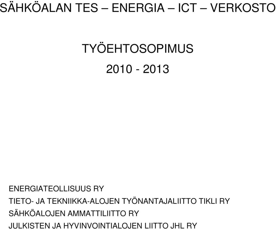 TEKNIIKKA-ALOJEN TYÖNANTAJALIITTO TIKLI RY