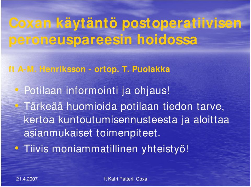 Tärkeää huomioida potilaan tiedon tarve, kertoa kuntoutumisennusteesta