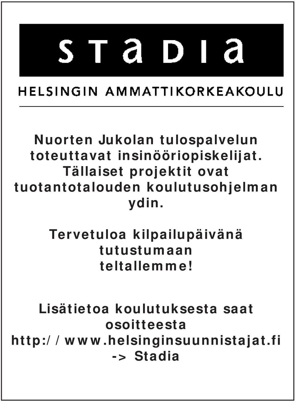 Tervetuloa kilpailupäivänä tutustumaan teltallemme!