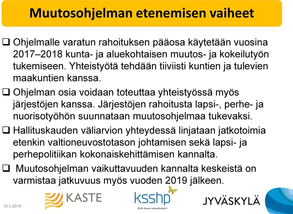 Järjestöjen rahoitusta lapsi-, perhe- ja nuorisotyöhön suunnataan muutosohjelmaa tukevaksi.