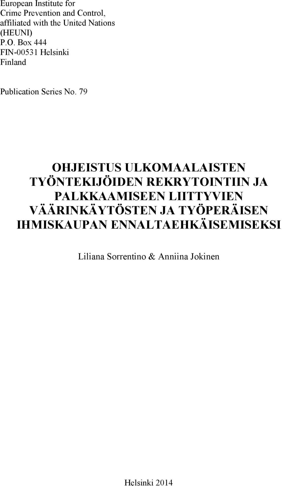 79 OHJEISTUS ULKOMAALAISTEN TYÖNTEKIJÖIDEN REKRYTOINTIIN JA PALKKAAMISEEN LIITTYVIEN