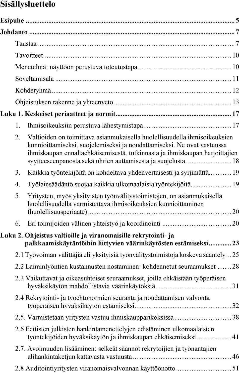 Valtioiden on toimittava asianmukaisella huolellisuudella ihmisoikeuksien kunnioittamiseksi, suojelemiseksi ja noudattamiseksi.