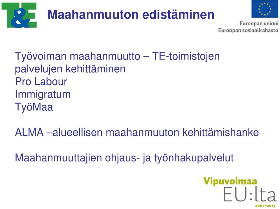 Immigratum TyöMaa ALMA alueellisen maahanmuuton