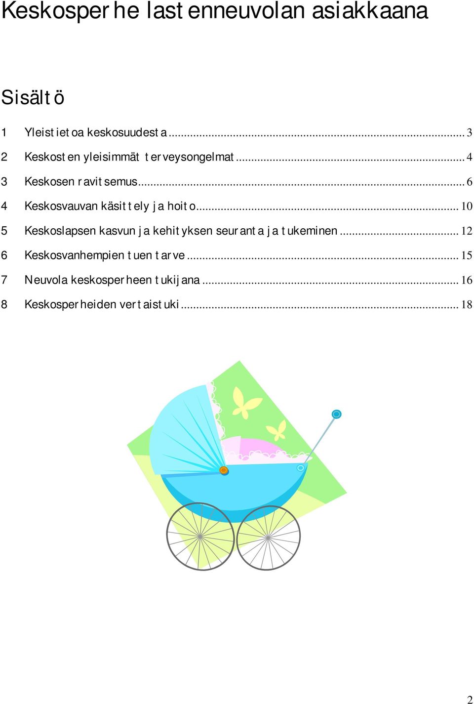 .. 6 4 Keskosvauvan käsittely ja hoito.