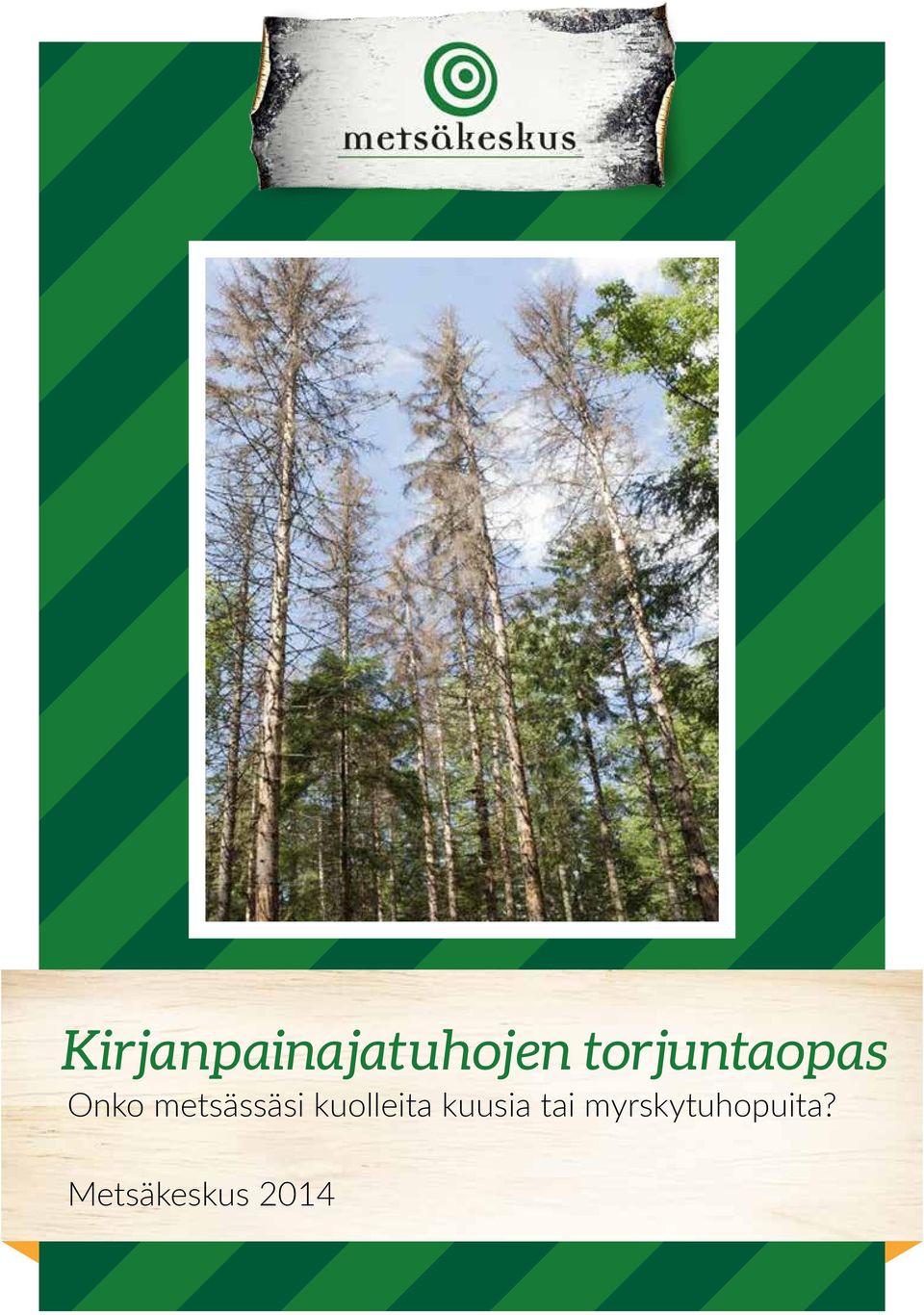 metsässäsi kuolleita