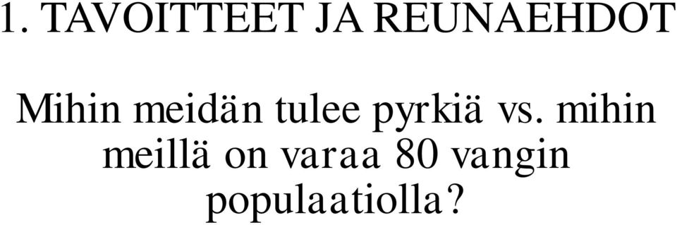 tulee pyrkiä vs.