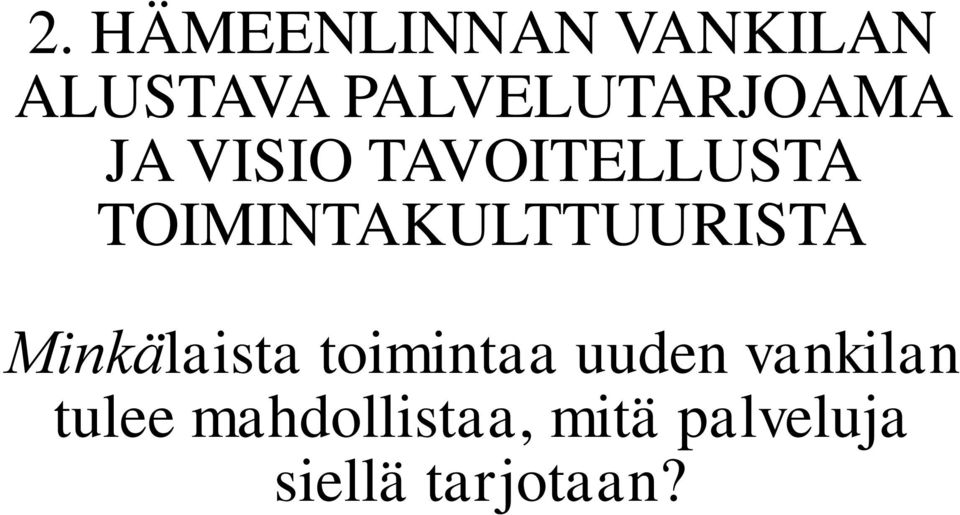 TOIMINTAKULTTUURISTA Minka laista toimintaa