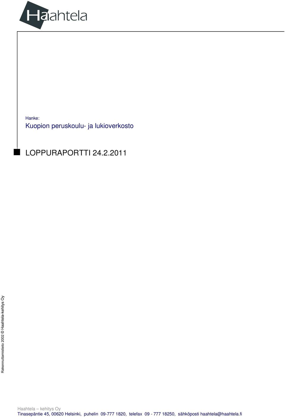 .2.2011 Haahtela kehitys Oy Tinasepäntie 45,