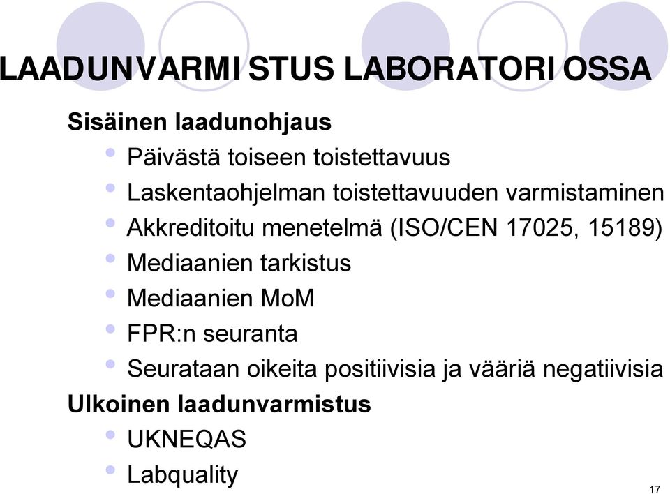 (ISO/CEN 17025, 15189) Mediaanien tarkistus Mediaanien MoM FPR:n seuranta Seurataan