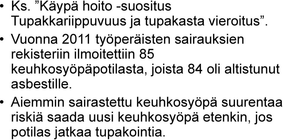 keuhkosyöpäpotilasta, joista 84 oli altistunut asbestille.