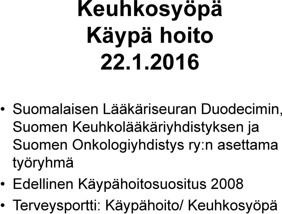 Keuhkolääkäriyhdistyksen ja Suomen Onkologiyhdistys ry:n