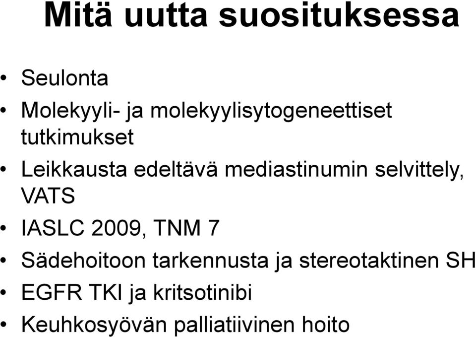 mediastinumin selvittely, VATS IASLC 2009, TNM 7 Sädehoitoon