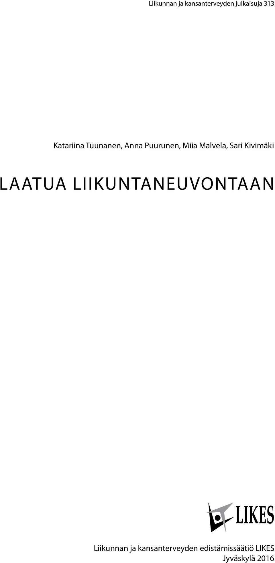 Sari Kivimäki LAATUA LIIKUNTANEUVONTAAN Liikunnan